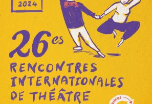 26e Rencontres internationales de Théâtre